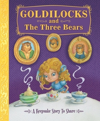 Goldilocks and the Three Bears by Sequoia Children's Publishing