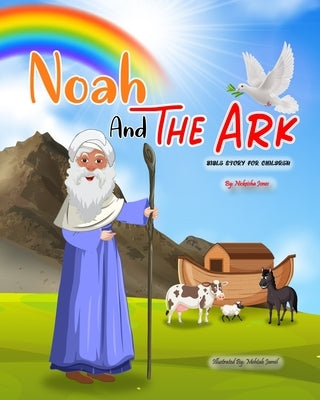 Noah and the Ark: Bible Story for Children by Jones, Nickeisha