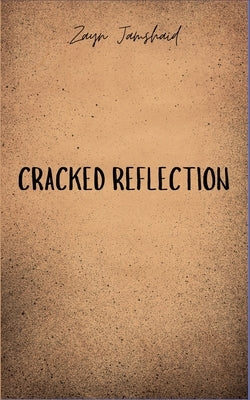 Cracked Reflection by Jamshaid, Zayn