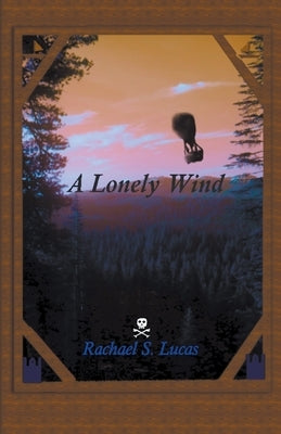 A Lonely Wind by Lucas, Rachael S.