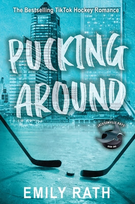 Pucking Around by Rath, Emily