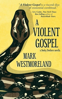 A Violent Gospel by Westmoreland, Mark