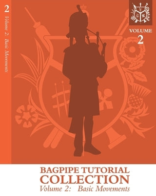 Bagpipe Tutorial Collection: Volume 2: Basic Movements by Harris, Grahame