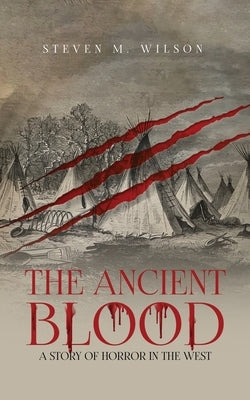 The Ancient Blood by Wilson, Steven