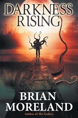 Darkness Rising: A Horror Novella by Moreland, Brian