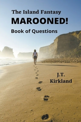 The Island Fantasy Marooned! Book of Questions by Kirkland, J. T.