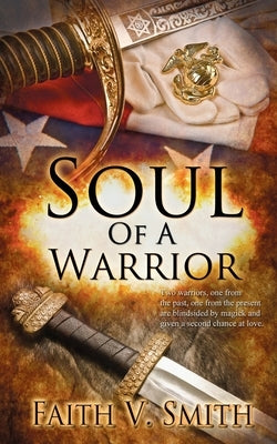 Soul of a Warrior by Smith, Faith V.