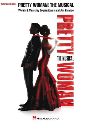 Pretty Woman: The Musical: Piano/Vocal Selections by Adams, Bryan