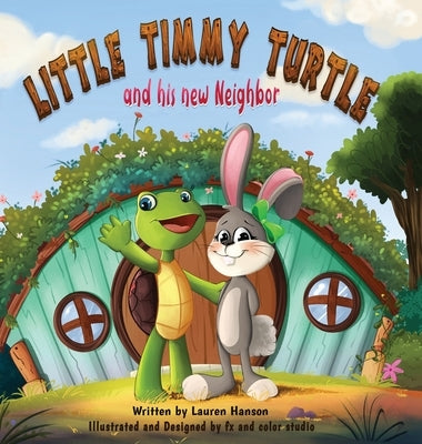 Little Timmy Turtle and His New Neighbor by Hanson, Lauren