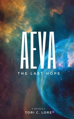 Aeva: The Last Hope by Lore, Tori C.