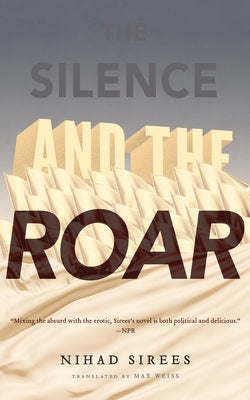 The Silence and the Roar by Sirees, Nihad