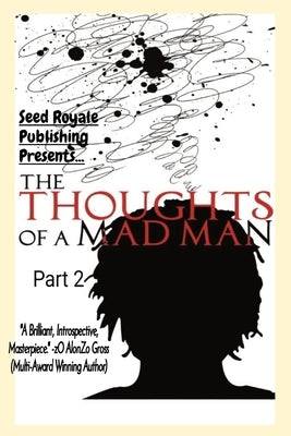 Thoughts of a Madman Part 2 by Stafford, Anthony P.