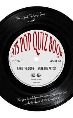 Pop Quiz Book (1975): Name the Song Name the Artist 1965 -1974 by Jb