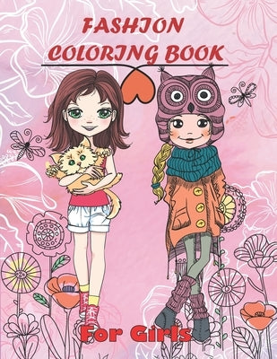 Fashion Coloring book for Girls: Fun Fashion and Fresh Styles / Winter Christmas Gifts / The Big Cute Fashion & Beauty Show Book for Adults Women Kids by Fashion, Winter And Christmas Fashion