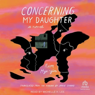 Concerning My Daughter by Hye-Jin, Kim