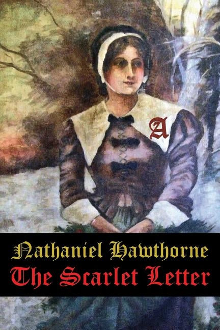 The Scarlet Letter by Hawthorne, Nathaniel