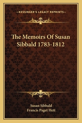 The Memoirs of Susan Sibbald 1783-1812 by Sibbald, Susan