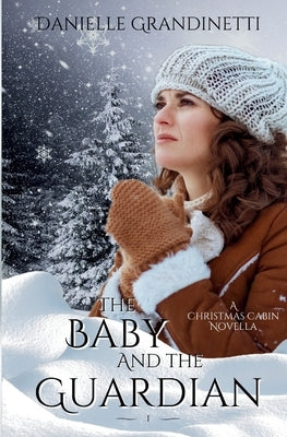 The Baby and the Guardian by Grandinetti, Danielle