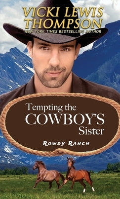 Tempting the Cowboy's Sister by Thompson, Vicki Lewis