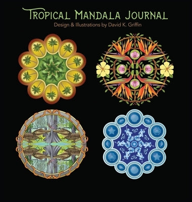 Tropical Mandala Journal by Griffin, David K.