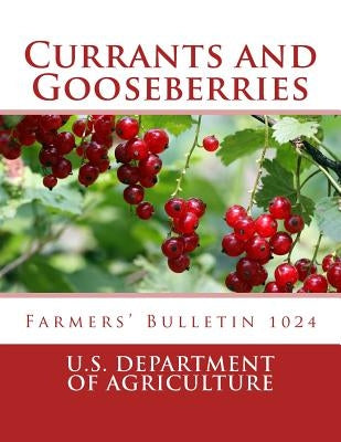 Currants and Gooseberries: Farmers' Bulletin 1024 by Chambers, Roger