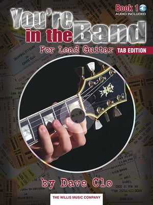 You're in the Band - Tab Edition: Lead Guitar Method Book 1 - Tab Edition by Clo, Dave