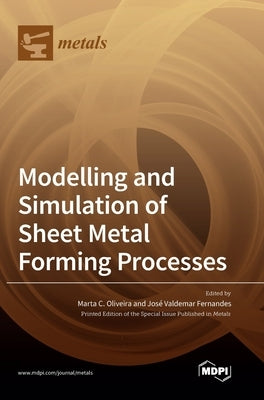 Modelling and Simulation of Sheet Metal Forming Processes by Oliveira, Marta C.