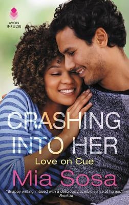 Crashing Into Her: Love on Cue by Sosa, Mia