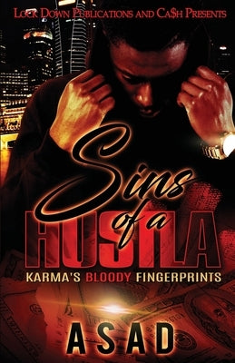 Sins of a Hustla: Karma's Bloody Fingerprints by Asad