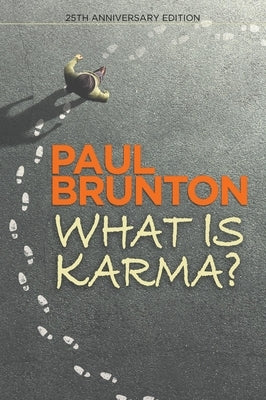 What Is Karma? by Brunton, Paul