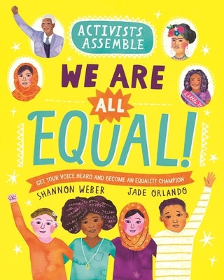 Activists Assemble--We Are All Equal! by Weber, Shannon