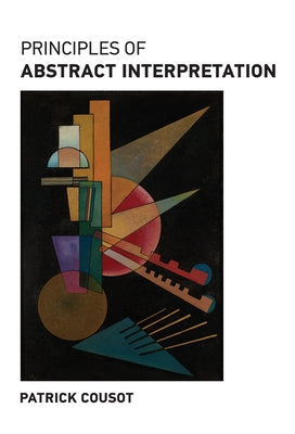 Principles of Abstract Interpretation by Cousot, Patrick