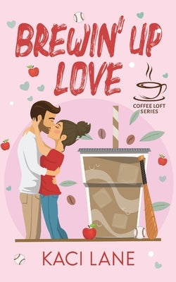 Brewin' Up Love by Lane, Kaci