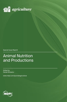 Animal Nutrition and Productions by Simeanu, Daniel