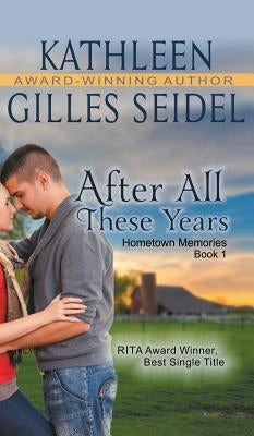 After All These Years (Hometown Memories, Book 1) by Gilles Seidel, Kathleen