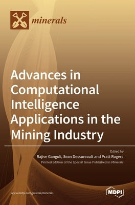 Advances in Computational Intelligence Applications in the Mining Industry by Ganguli, Rajive