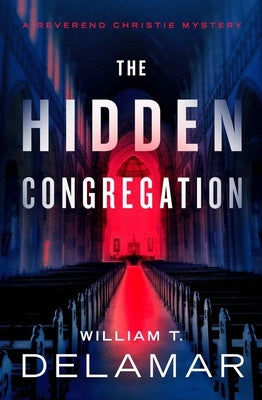 The Hidden Congregation by Delamar, William T.