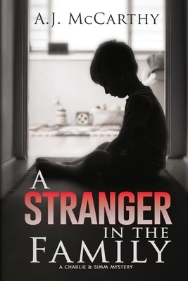 A Stranger in the Family: A Charlie & Simm Mystery by McCarthy, A. J.