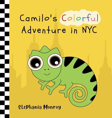 Camilo's Colorful Adventure in NYC by Monroy, Stephania