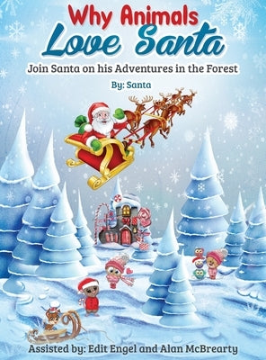 Why Animals Love Santa: Join Santa on his Adventures in the Forest by Claus, Santa