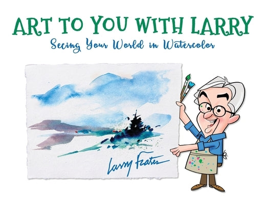 Art to You with Larry by Frates, Larry