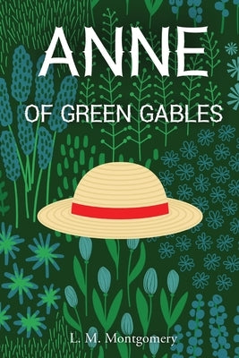 Anne of Green Gables by Montgomery, L. M.