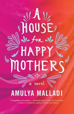 A House for Happy Mothers by Malladi, Amulya