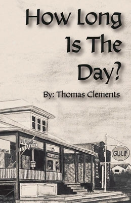 How Long is the Day by Clements, Thomas