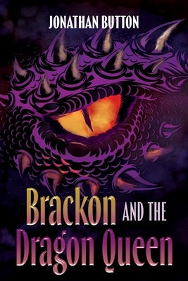 Brackon and the Dragon Queen by Button, Jonathan