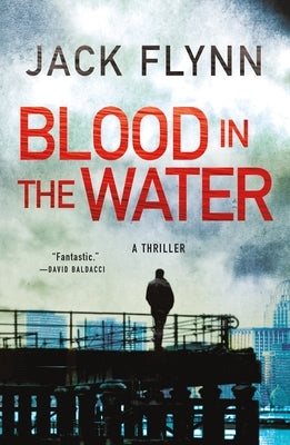 Blood in the Water: A Thriller by Flynn, Jack