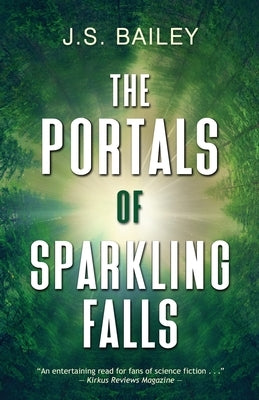 The Portals of Sparkling Falls by Bailey, J. S.