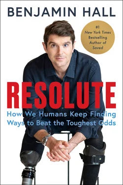 Resolute: How We Humans Keep Finding Ways to Beat the Toughest Odds