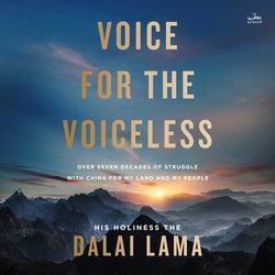 Voice for the Voiceless: Over Seven Decades of Struggle with China for My Land and My People