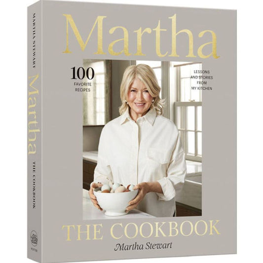 Martha: The Cookbook: 100 Favorite Recipes with Lessons and Stories from My Kitchen